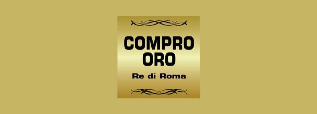 Compro Oro Re di Roma